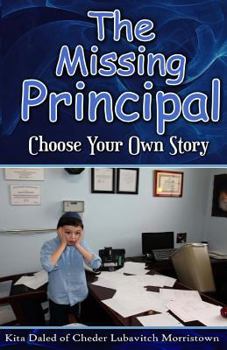Paperback The Missing Principal: Choose Your Own Story Book