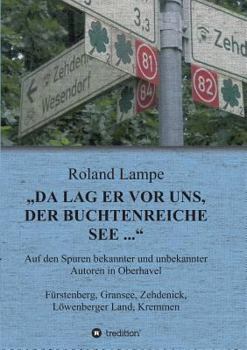 Paperback "Da lag er vor uns, der buchtenreiche See ..." [German] Book