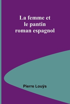 Paperback La femme et le pantin: roman espagnol [French] Book