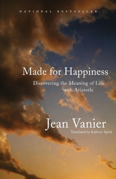 Paperback Made for Happiness: Discovering the Meaning of Life with Aristotle Book