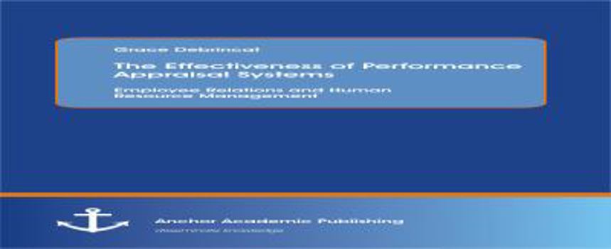 Paperback The Effectiveness of Performance Appraisal Systems: Employee Relations and Human Resource Management Book