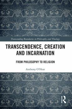 Paperback Transcendence, Creation and Incarnation: From Philosophy to Religion Book