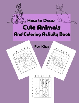 Paperback How to Draw Cute Animals and Coloring: Activity Book for Kids Book