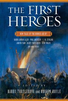 Paperback The First Heroes: New Tales of the Bronze Age Book