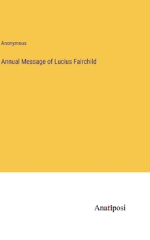 Hardcover Annual Message of Lucius Fairchild Book