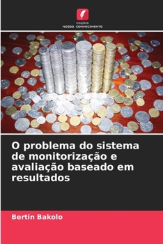 Paperback O problema do sistema de monitorização e avaliação baseado em resultados [Portuguese] Book
