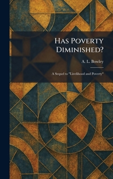 Hardcover Has Poverty Diminished?: A Sequel to "Livelihood and Poverty" Book