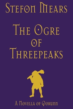 Paperback The Ogre of Threepeaks: A Novella of Qorunn Book