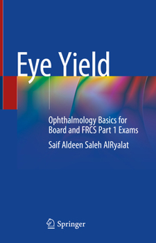 Hardcover Eye Yield: Ophthalmology Basics for Board and Frcs Part 1 Exams Book