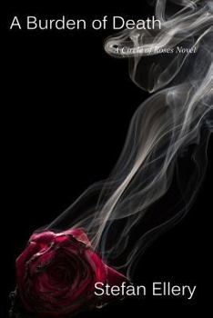 Paperback A Burden of Death: A Circle of Roses Novel Book