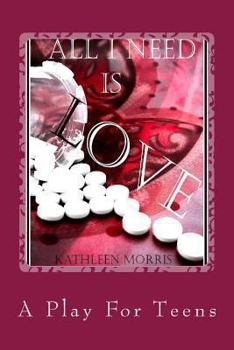 Paperback All I Need Is Love - A Play For Teens Book