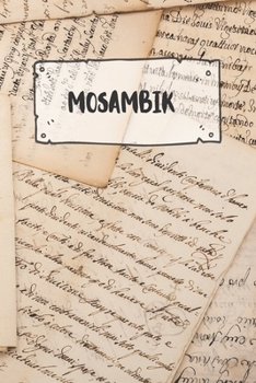 Mosambik: Liniertes Reisetagebuch Notizbuch oder Reise Notizheft liniert - Reisen Journal für Männer und Frauen mit Linien (German Edition)