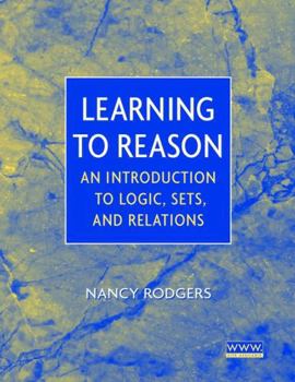 Paperback Learning to Reason: An Introduction to Logic, Sets, and Relations Book