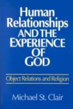 Paperback Human Relationships and the Experience of God: Object Relations and Religion Book