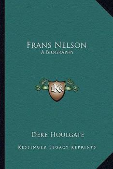 Frans Nelson: A Biography