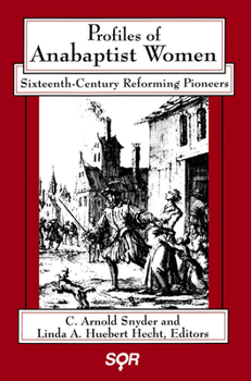 Paperback Profiles of Anabaptist Women: Sixteenth-Century Reforming Pioneers Book