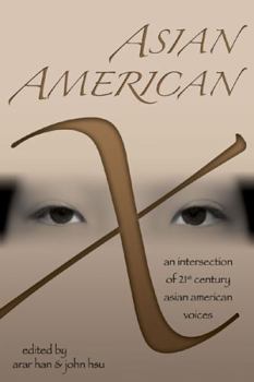 Paperback Asian American X: An Intersection of Twenty-First Century Asian American Voices Book