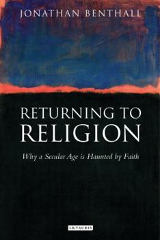 Hardcover Returning to Religion: Why a Secular Age Is Haunted by Faith Book