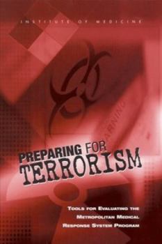 Paperback Preparing for Terrorism: Tools for Evaluating the Metropolitan Medical Response System Program Book