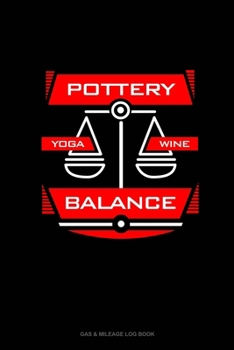 Paperback Pottery Yoga Wine Balance: Gas & Mileage Log Book