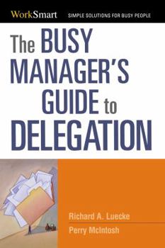 Paperback The Busy Manager's Guide to Delegation Book