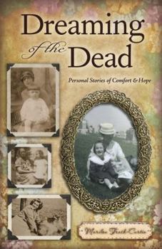 Paperback Dreaming of the Dead: Personal Stories of Comfort and Hope Book