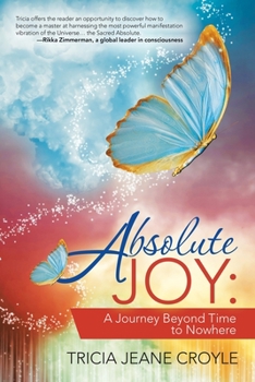 Paperback Absolute Joy: A Journey Beyond Time to Nowhere Book