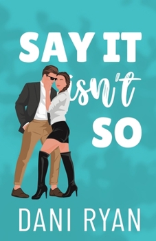 Say It Isn't So: A Forbidden Romance, Love Triangle Rom-com (The Morelli Sisters) - Book #2 of the Morelli Sisters