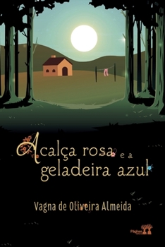 Paperback A calça rosa e a geladeira azul [Portuguese] Book