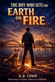 The Boy Who Sets the Earth on Fire (The Order of Guardian Angels)