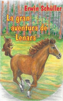 Paperback La gran aventura de Lenara: Un cuento de caballos [Spanish] Book