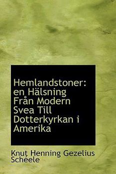 Hardcover Hemlandstoner: En H Lsning Fr N Modern Svea Till Dotterkyrkan I Amerika Book