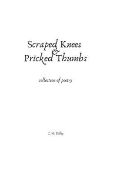 Paperback Scraped Knees & Pricked Thumbs: collection of poetry Book