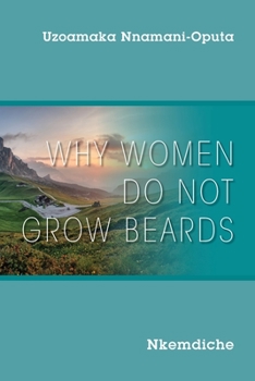 Paperback Why Women Do Not Grow Beards: Nkemdiche Book