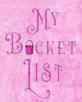 Paperback My Bucket List: Adventures - Dreams - Wishes- 136 pages- 8x10 - Pink Book