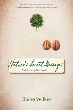 Paperback Nature's Secret Messages: Hidden in Plain Sight Book