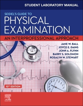 Paperback Student Laboratory Manual for Seidel's Guide to Physical Examination: An Interprofessional Approach Book