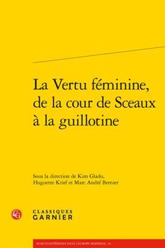 Paperback La Vertu Feminine, de la Cour de Sceaux a la Guillotine [French] Book