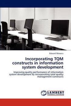 Paperback Incorporating TQM constructs in information system development Book