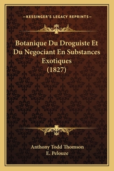 Paperback Botanique Du Droguiste Et Du Negociant En Substances Exotiques (1827) [French] Book