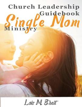 Paperback Single Mom Ministry: Church Leadership Guidebook Book