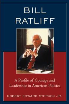 Paperback Bill Ratliff: A Profile of Courage and Leadership in American Politics Book