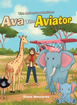 Hardcover Ava the Aviator -The Adventure Continues Book