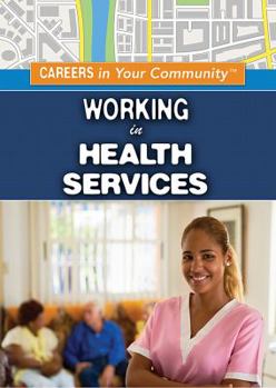 Working in Health Services - Book  of the Careers in Your Community