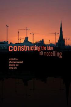 Paperback Constructing the Future: nD Modelling Book