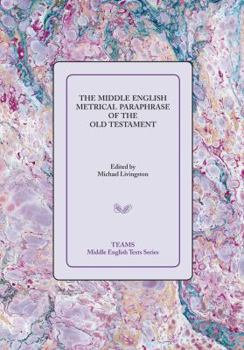 Paperback The Middle English Metrical Paraphrase of the Old Testament: The Ca. 1518 Translation and the Middle Dutch Analogue, Mariken Van Nieumeghen Book