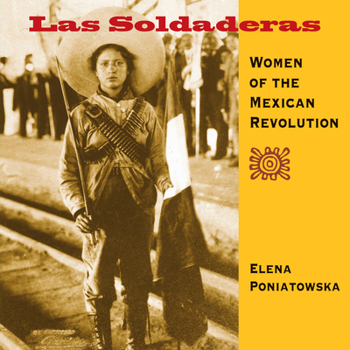 Paperback Las Soldaderas: Women of the Mexican Revolution Book