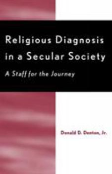 Paperback Religious Diagnosis in a Secular Society: A Staff for the Journey Book