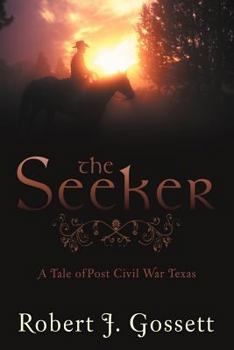 Paperback The Seeker: A Tale of Post Civil War Texas Book