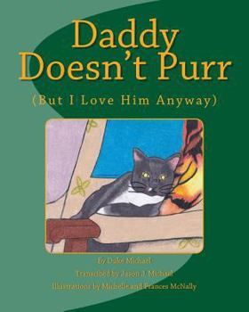 Paperback Daddy Doesn't Purr: But I Love Him Anyway Book
